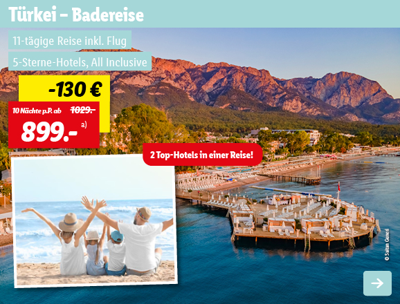 Türkei - Badereise, 10 Nächte p.P. ab 899€