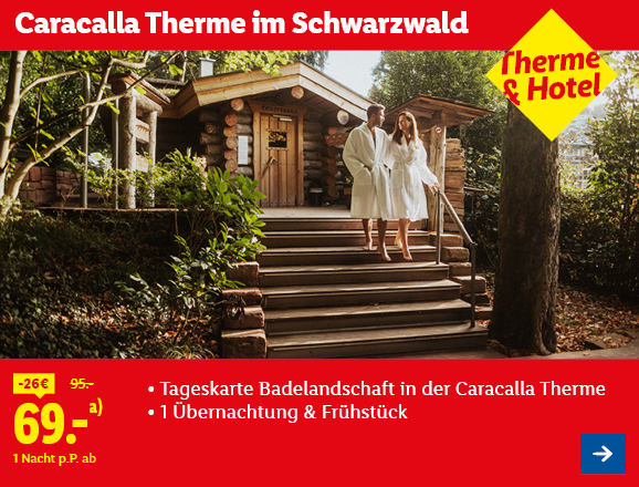 Ticket & Hotel: Caracalla Therme Schwarzwald, p.P. ab 69€ anstatt 95€. Somit ergibt sich eine Ersparnis von 26€. Jetzt buchen!