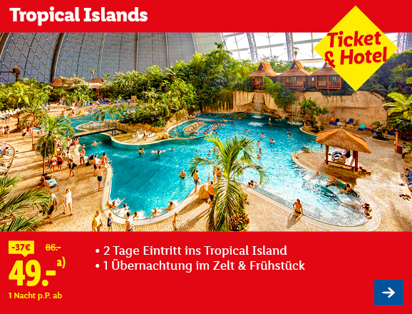 Tropical Islands. Angeboten wird 2 Tage Eintritt ins Tropical Island & 1 Übernachtung im Zelt & Frühstück. Ab 49,- € pro Person für 1 Nacht (statt 86,- €, 37,- € gespart). Ticket & Hotel. Jetzt buchen.