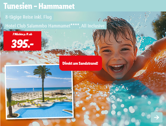 Tunesien Hammamet , 7 Nächte p.P. ab 395€
