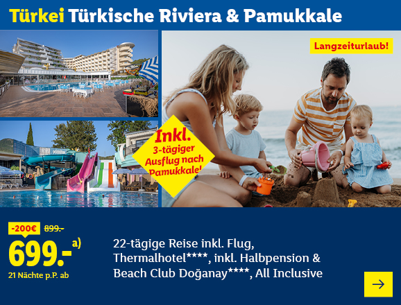 Türkei Türkische Riviera & Pamukkale. Langzeiturlaub! Angeboten wird eine 22-tägige Reise inkl. Flug imThermalhotel****, inkl. Halbpension und im  Beach Club Doğanay****, All Inclusive. Ab 699,- € pro Person für 21 Nächte (statt 899,- €, 200,- € gespart). Inkl. 3-tägigem Ausflug nach Pamukkale! Jetzt buchen.