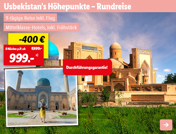 Usbekistan's Höhepunkte, 8 Nächte p.P. ab 999€