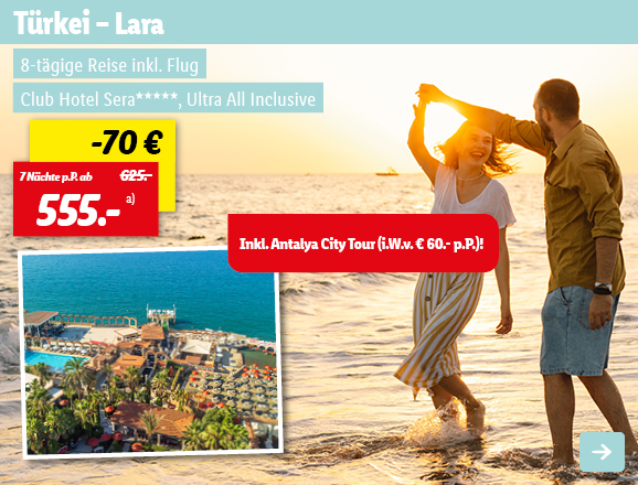 Türkei - Lara, 7 Nächte p.P. ab 555€