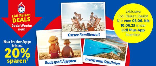 Exklusive Lidl Reisen Deals - Jede Woche neu! Nur in der App: bis zu 20% sparen! Nur vom 03.06. - 10.06.2025 in der App buchbar!
