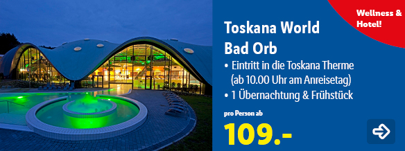 Toskana World - Eintritt zur Therme in Bad Orb, p.P. ab 109€