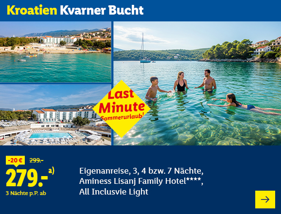 Kroatien Kvarner Bucht. Angeboten wird eine Eigenanreise für 3, 4 bzw. 7 Nächte im Aminess Lisanjs Family Hotel****, All Inclusive Light. Ab 279,- € pro Person für 3 Nächte (statt 299,- €, 20,- € gespart). Last Minute Sommerurlaub! Jetzt buchen.