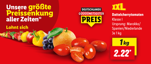 Unsere größte Preissenkung aller Zeiten¹⁰ Dattelcherrytomaten, Klasse 1, Ursprung: Marokko/Spanien/Niederlande Je 1 kg = 2.22 €