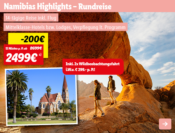 Namibias Highlights - Rundreise, 12 Nächte p.P. ab 2499€