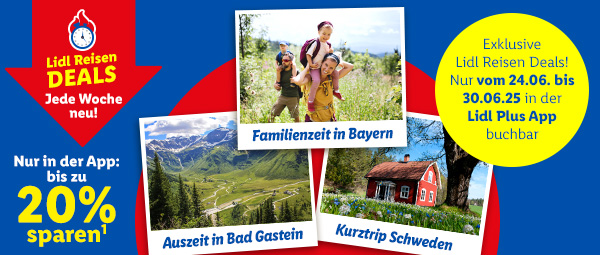 Exklusive Lidl Reisen Deals - Jede Woche neu! Nur in der App: bis zu 20% sparen! Nur vom 24.06. - 30.06.2025 in der App buchbar! Linkziel des Bildes ist die Buchungsseite der Produkte: Auszeit in Bad Gastein, Familienzeit in Bayern, Kurtrip Schweden