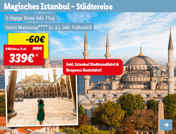 Magisches Istanbul, 4 Nächte p.P. ab 399€