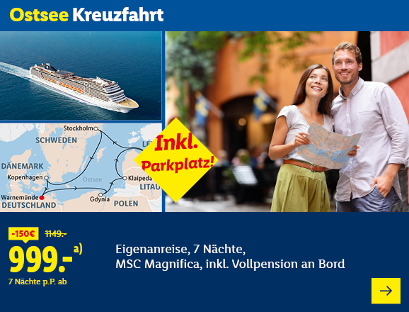 Ostsee Kreuzfahrt. Angeboten wird eine Eigenanreise für 7 Nächte auf der MSC Magnifica, inkl. Vollpension an Bord. Ab 999,- € pro Person für 7 Nächte (statt 1149,- €, 150,- € gespart). Inkl. Parkplatz! Jetzt buchen.