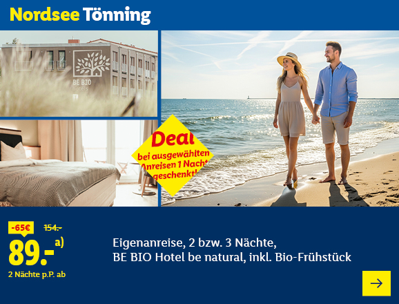 Nordsee Tönning. Angeboten wird eine Eigenanreise für 2 bzw. 3 Nächte im BE BIO Hotel be natural, inkl. Bio-Frühstück. Ab 89,- € pro Person für 2 Nächte (statt 154,- €, 65,- € gespart). Deal: Bei ausgewählten Anreisen 1 Nacht geschenkt! Jetzt buchen.