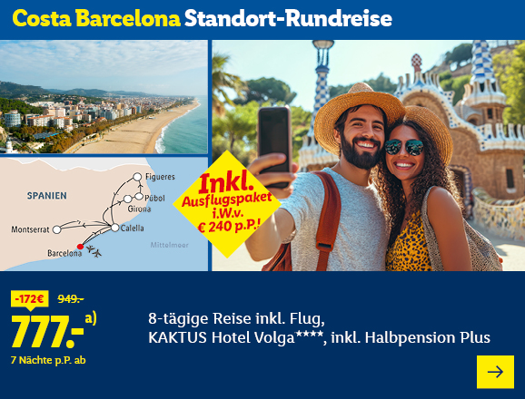 Costa Barcelona Standort-Rundreise. Angeboten wird eine 8-tägige Reise inkl. Flug, KAKTUS Hotel Volga****, inkl. Halbpension Plus. Ab 777,- € pro Person für 7 Nächte (statt 949,- €, 172,- € gespart). Inkl. Ausflugspaket i.W.v. € 240,- p.P.! Jetzt buchen.