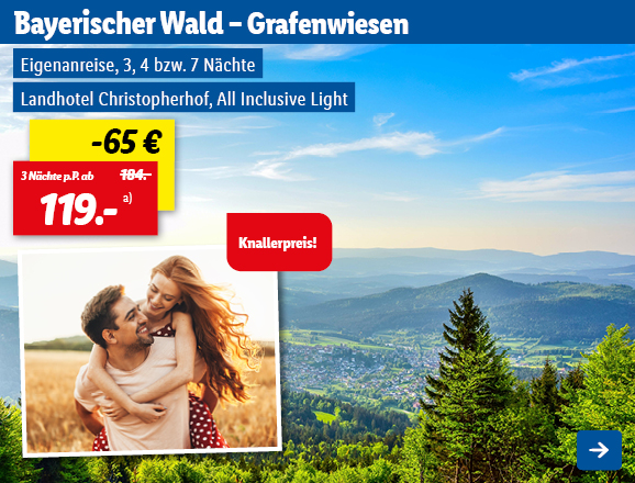 Mit Lidl Reisen in den Bayerischen Wald nach Grafenwiesen, inkl. All Inclusive Light im Landhotel Christopherhof für 3, 4 bzw. 7 Nächte. 3 Nächte ab 119€ pro Person, anstatt 184€. Somit ergibt sich eine Ersparnis von 65€. Eigenanreise. Knallerpreis! Linkziel des Bildes ist die Buchungsseite des Produkts.