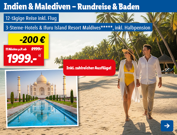 Rundreise und Badeurlaub in Indien und auf den Malediven. Angeboten wird eine 12-tägige Reise inklusive Flug, Übernachtungen in 3-Sterne-Hotels und dem Ifuru Island Resort Maldives*****, inklusive Halbpension. Der Preis beträgt ab 1999,- € pro Person für 11 Nächte, statt 2199,- €, wodurch 200,- € gespart werden. Zudem sind zahlreiche Ausflüge inklusive. Jetzt buchen.