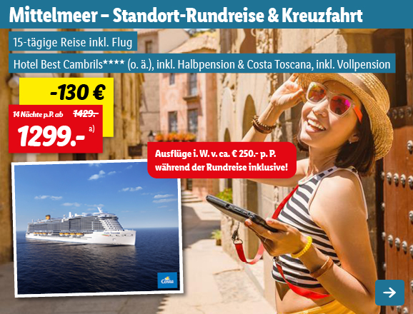Mittelmeer - Standort-Rundreise & Kreuzfahrt, 14 Nächte p.P. ab 1299€
