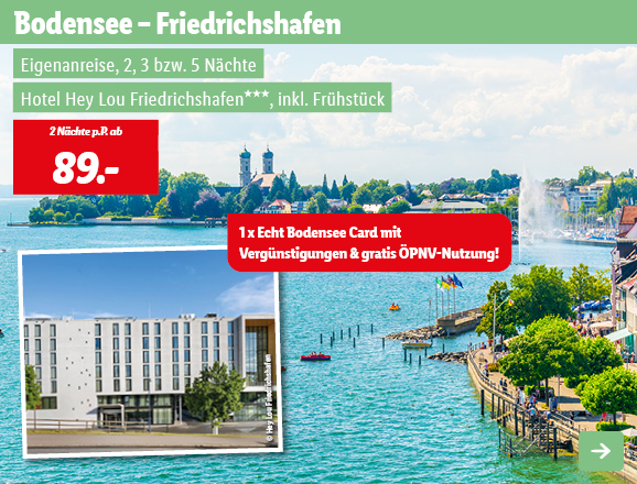 Bodensee – Friedrichshafen, 2 Nächte p.P. ab 89€