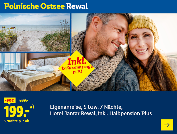 Polnische Ostsee Rewal. Angeboten wird eine Eigenanreise für 5 bzw. 7 Nächte im Hotel Jantar Rewal, inkl. Halbpension Plus. Ab 199,- € pro Person für 5 Nächte (statt 289,- €, 90,- € gespart). Inkl. 1x Kurzmassage p. P.! Jetzt buchen.