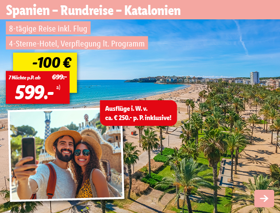 Spanien – Rundreise – Katalonien, 7 Nächte p.P. ab 599€