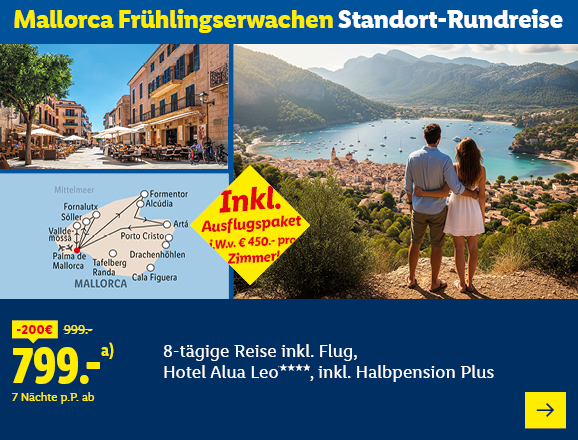 Mallorca Frühlingserwachen Standort-Rundreise. Angeboten wird eine 8-tägige Reise inkl. Flug, Hotel Alua Leo****, inkl. Halbpension Plus. Ab 799,- € pro Person für 7 Nächte (statt 999,- €, 200,- € gespart). Inkl. Ausflugspaket i.W.v. € 450,- pro Zimmer! Jetzt buchen.