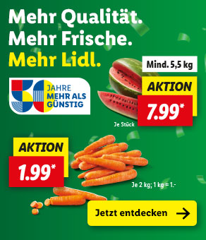 Mehr Qualität. Mehr Frische. Mehr Lidl.