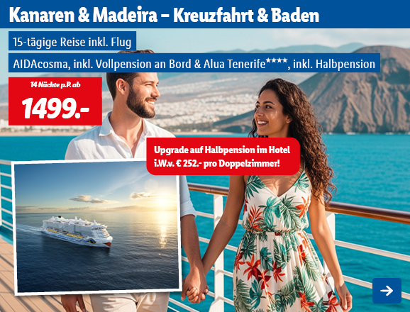 Mit Lidl Reisen zur AIDAcosma und ins Alua Tenerife auf den Kanaren & Madeira, mit Vollpension an Bord und Halbpension im Hotel Alua Tenerife, vier Sterne für 15 Tage. 14 Nächte ab 1499€ pro Person. Inkl. Flug zur Reise auf den Kanaren & Madeira. Inkl. Upgrade auf Halbpension im Hotel i.w.v. € 252.- pro Doppelzimmer! Linkziel des Bildes ist die Buchungsseite des Produkts.