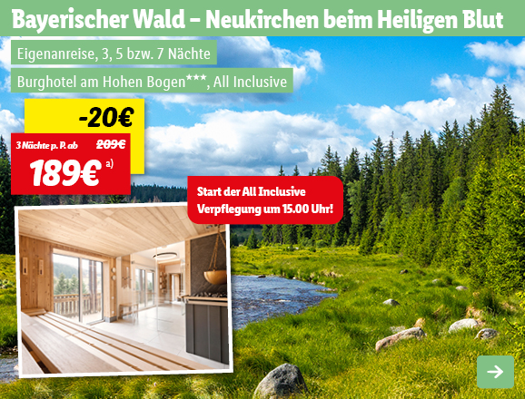 Bayerischer Wald - Neukirchen beim Heiligen Blut, 3 Nächte p.P. ab 189€