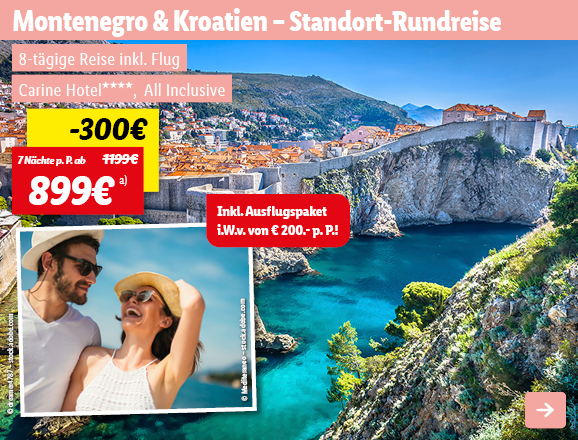 Montenegro & Kroatien – Standort-Rundreise, 7 Nächte p.P. ab 899€