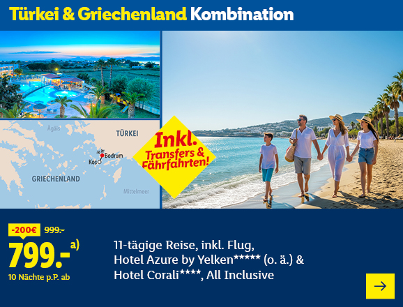 Türkei & Griechenland Kombination. Angeboten wird eine 11-tägige Reise inkl. Flug, Hotel Azure by Yelken***** (o.ä.) & Hotel Corali****, All Inclusive. Ab 799,- € pro Person für 10 Nächte (statt 999,- €, 200,- € gespart). Inkl. Transfers & Fährfahrten! Jetzt buchen.