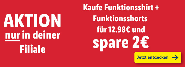 Aktion NUR in deiner Filiale – Kaufe Funktionsshirt + Funktionsshorts für 12.98€ und spare 2€