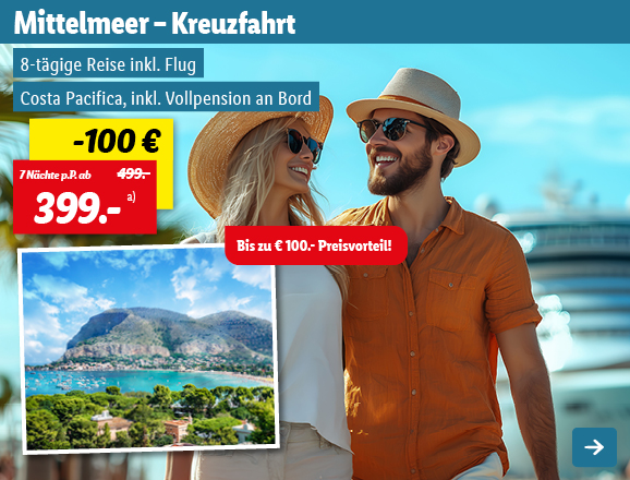 Mittelmeer - Kreuzfahrt, 7 Nächte p.P. ab 399€
