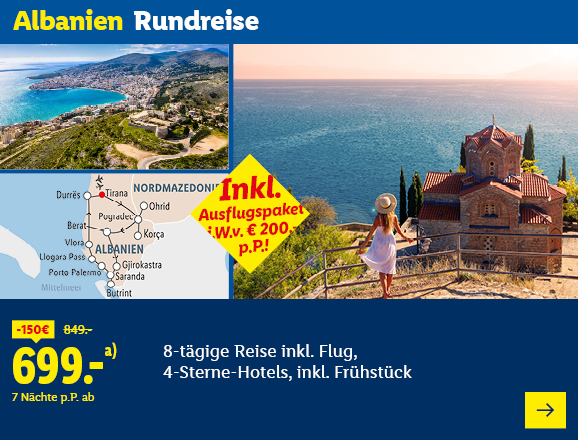Albanien Rundreise. Angeboten wird eine 8-tägige Reise inkl. Flug, 4-Sterne-Hotels, inkl. Frühstück. Ab 699,- € pro Person für 7 Nächte (statt 849,- €, 150,- € gespart). Inkl. Ausflugspaket i.W.v. € 200,- p.P.! Jetzt buchen.