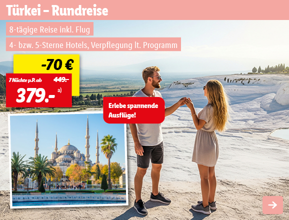 Türkei - Rundreise, 7 Nächte p.P. ab 379€