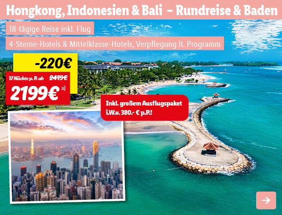 Hongkong, Indonesien & Bali - Rundreise & Baden
