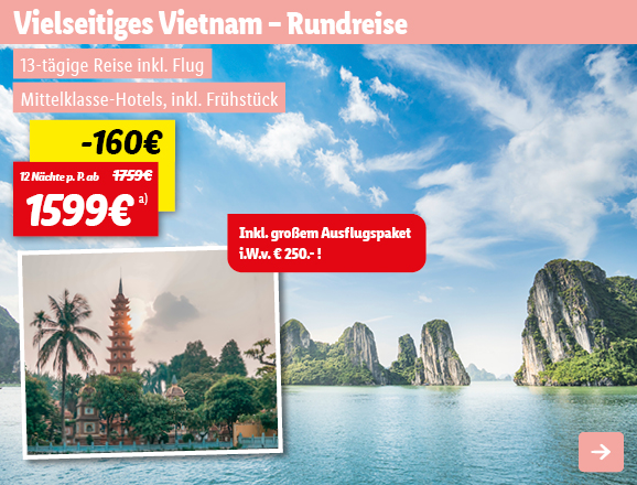 Vielseitiges Vietnam - Rundreise, 12 Nächte p.P. ab 1599€