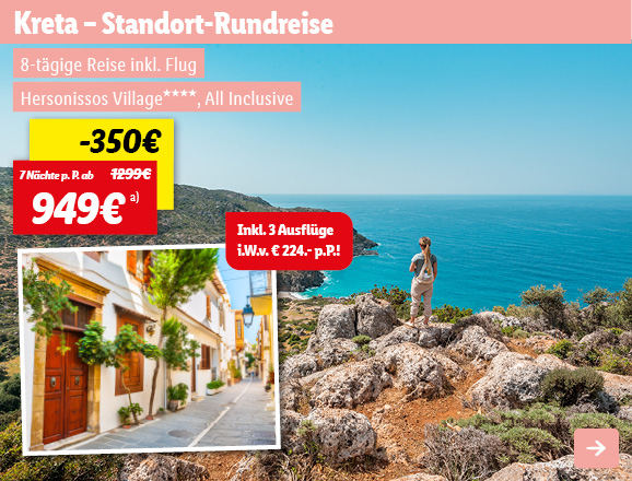 Kreta - Standort-Rundreise, 7 Nächte p.P. ab 949€