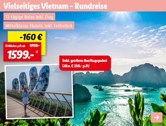 Vielseitiges Vietnam - Rundreise, 12 Nächte p.P. ab 1599€
