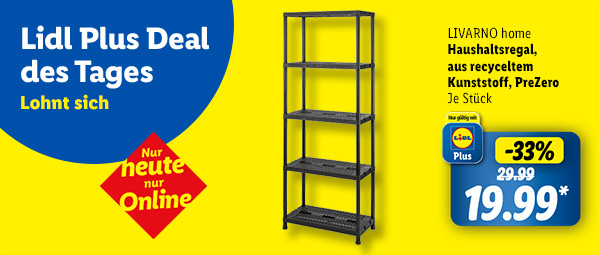 Lidl Plus Deal des Tages lohnt sich. Nur heute nur Online. LIVARNO home Haushaltsregal, aus recyceltem Kunststoff, PreZero je Stück -33% günstiger für 19,99€ mit Lidl Plus 