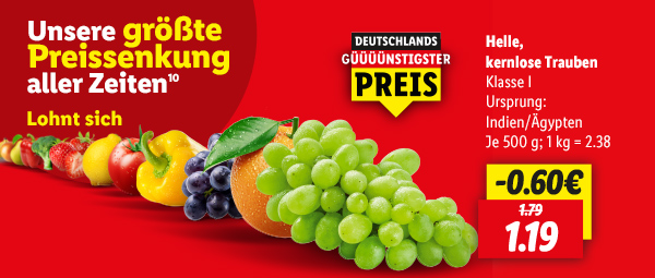 Unsere größte Preissenkung aller Zeiten¹⁰ Helle, kernlose Trauben, Klasse I Je 500g für 1.19 €, 1 kg = 2.38