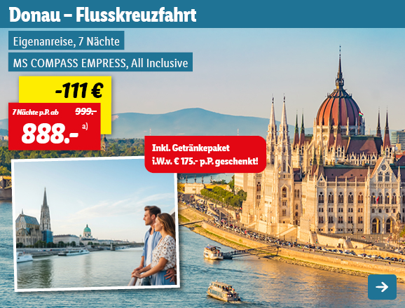 Donau – Flusskreuzfahrt, 7 Nächte p.P. ab 888€