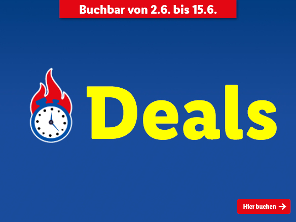 Unsere neuen Deals! Buchbar von 2.6. - 15.6.