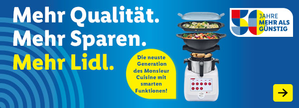 Jetzt in deiner Filiale: Mehr Qualität. Mehr Sparen. Mehr Lidl.