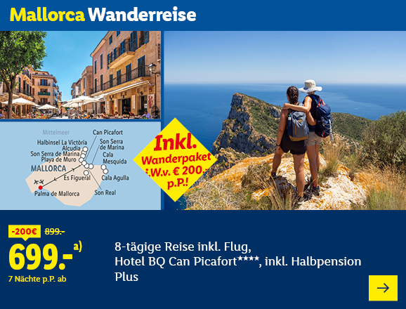 Mallorca Wanderreise. Angeboten wird eine 8-tägige Reise inkl. Flug, Hotel BQ Can Picafort****, inkl. Halbpension Plus. Ab 699,- € pro Person für 7 Nächte (statt 899,- €, 200,- € gespart). Inkl. Wanderpaket i.W.v. € 200,- p.P.! Jetzt buchen.