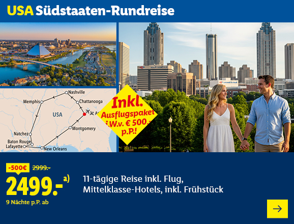 USA Südstaaten-Rundreise. Angeboten wird eine 11-tägige Reise inkl. Flug, Mittelklasse-Hotels, inkl. Frühstück. Ab 2499,- € pro Person für 9 Nächte (statt 2999,- €, 500,- € gespart). Inkl. Ausflugspaket i.W.v. € 500,- p.P.! Jetzt buchen.
