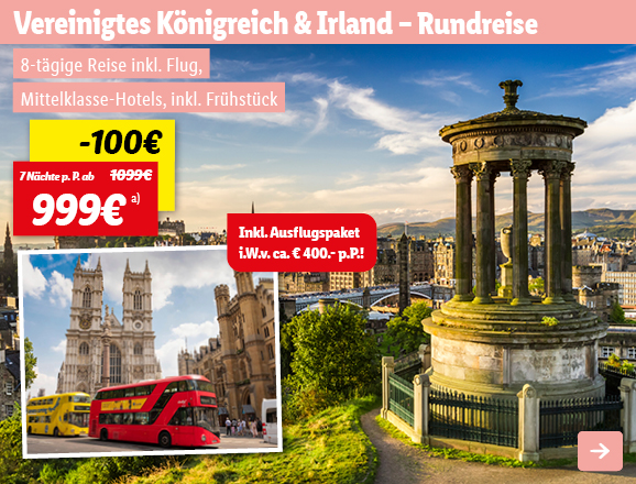 Vereinigtes Königreich & Irland - Rundreise, 7 Nächte p.P. ab 999€