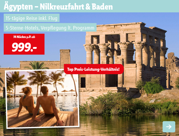 Ägypten - Nilkreuzfahrt & Baden, 14 Nächte p.P. ab 1029€