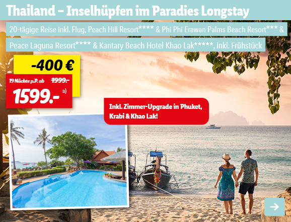 Thailand - Inselhüpfen im Paradies, 19 Nächte p.P. ab 1599€