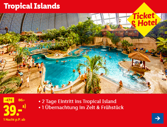 Tropical Islands. Angeboten wird 2 Tage Eintritt ins Tropical Island & 1 Übernachtung im Zelt & Frühstück. Ab 39,- € pro Person für 1 Nacht (statt 86,- €, 47,- € gespart). Ticket & Hotel. Jetzt buchen.