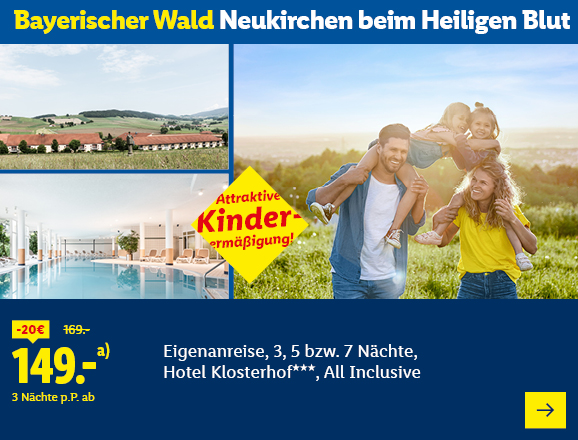 Bayerischer Wald Neukirchen beim Heiligen Blut. Angeboten wird eine Eigenanreise für 3, 5 bzw. 7 Nächte im Hotel Klosterhof***, All Inclusive. Ab 149,- € pro Person für 3 Nächte (statt 169,- €, 20,- € gespart). Attraktive Kinderermäßigung! Jetzt buchen.