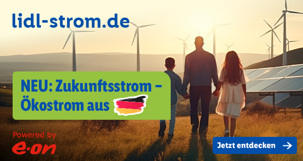 Neu bei Lidl-Strom: Zukunftsstrom, Ökostrom aus Deutschland